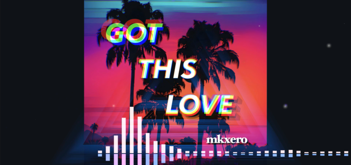 MKXero - Got This Love